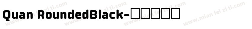 Quan RoundedBlack字体转换